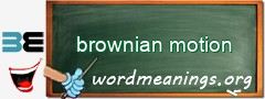 WordMeaning blackboard for brownian motion